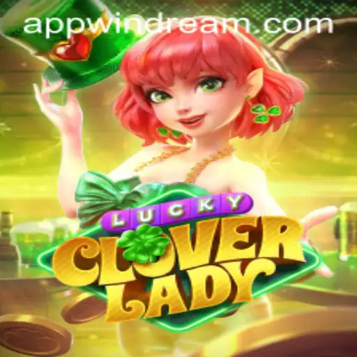 Exploring the Enchanting World of LuckyCloverLady: The Game of Fortune and Dreams